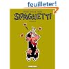 Spaghetti, Int�grale 6 : Spaghetti com�dien ; Le tr�sor de la pyramide ; Viva Spaghetti ; Histoires in�dites