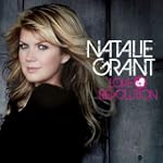 Love Revolution - Natalie Grant (Artist)