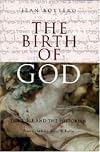 The Birth of God: The Bible and the Historian