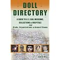 Doll Directory: A Guide to U.S. Doll Museums, Collections & Hospitals Plus Clubs, Organizations & Annual Shows book cover