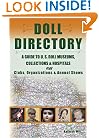 Doll Directory: A Guide to U.S. Doll Museums, Collections & Hospitals Plus Clubs, Organizations & Annual Shows