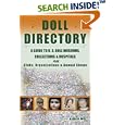 Doll Directory: A Guide to U.S. Doll Museums, Collections and Hospitals Plus Clubs, Organizations and Annual Shows by  Kathryn Witt