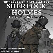 Sherlock Holmes - La Banda de Lunares [Sherlock Holmes: The Speckled Band, Spanish Edition]: Intro to the Classics - Spanish | [Arthur Conan Doyle]