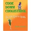 Cook Down Cholesterol: The Silk Road to Health ~ Sheila Hanson