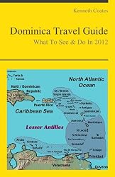 Dominica Travel Guide - What To See & Do In 2012