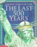 Last 500 Years Usborne World History