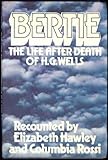 Bertie : the life after death of H.G. Wells
