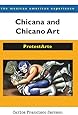 Chicana and Chicano Art: ProtestArte (The Mexican American Experience)