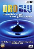 Oro Blu - L`Incredibile Viaggio Di Una Goccia D`Acqua