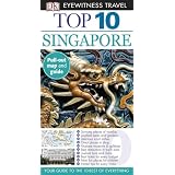 Top 10 Singapore (EYEWITNESS TOP 10 TRAVEL GUIDE) ~ Jennifer Eveland