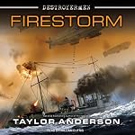 Firestorm: Destroyermen, Book 6 | Taylor Anderson