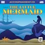 The Little Mermaid: Accompaniment Tracks without Vocals / Complete Tracks with Guide Vocals