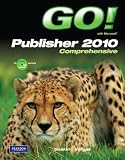 GO! with Microsoft Publisher 2010 Comprehensive (Go! Series)