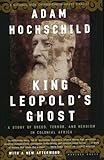 King Leopold's Ghost: A Story of Greed, Terror, and Heroism in Colonial Africa