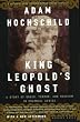 King Leopold's Ghost: A Story of Greed, Terror, and Heroism in Colonial Africa