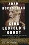 King Leopold's Ghost: A Story of Greed, Terror, and Heroism in Colonial Africa