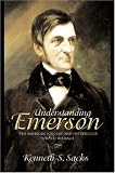 Understanding Emerson: The American Scholar and His Struggle for Self-Reliance