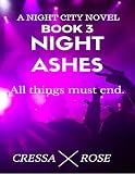 Book 3: Night Ashes (a Night City Novel)