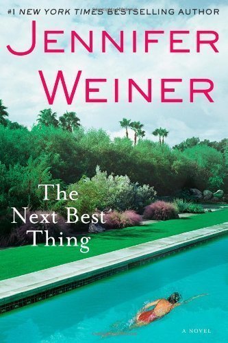 The Next Best Thing: A Novel by Weiner, Jennifer 1st (first) Edition (7/3/2012)