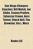 San Diego Chargers Coaches: Bill Walsh, Joe Gibbs, Tommy Prothro, Sylvester Croom, Norv Turner, Chuck Noll, Tim Brewster, Jim L. Mora