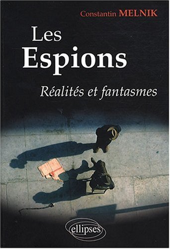 Les espions : réalités et fantasmes