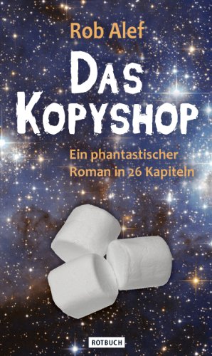 Das Kopyshop: Ein phantastischer Roman in 26 Kapiteln (German Edition)