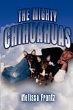 The Mighty Chihuahuas