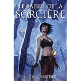 Jessie Shimer, Tome 2 : Le baiser de la sorci�repar Lucy A. Snyder