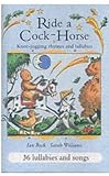 Ride a Cock Horse: Knee Jogging Rhymes, Patting Songs and Lullabies