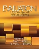 By Dr. Peter H. Rossi, Mark W. Lipsey, Dr. Howard E. Freeman: Evaluation: A Systematic Approach Seventh (7th) Edition
