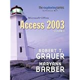Exploring Microsoft Access 2003, Vol. 2 and Student Resource CD Package ~ Robert Grauer