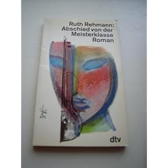 Abschied von der Meisterklasse. Roman.