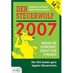 Der Steuerwolf 2007 (für Österreich). Die 365 besten ganz legalen Steuertricks (Broschiert)