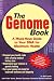 The Genome Book: A Must-Have Guide to Your DNA for Maximum Health