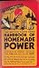 Handbook of Homemade Power by The Mother Earth News by The Mother Earth News