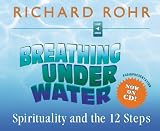 Breathing Under Water: Spirituality and the 12 Steps