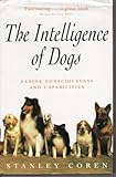 The intelligence of dogs : canine consciousness and capabilities