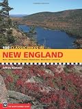 100 Classic Hikes in New England: Maine / New Hampshire / Vermont / Massachusetts / Rhode Island / Connecticut