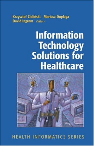 Information Technology Solutions for Healthcare (Health Informatics)