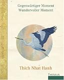 Gegenw&auml;rtiger Moment, wundervoller Moment: 52 inspirierende Karten mit Begleitbuch - Thich Nhat Hanh