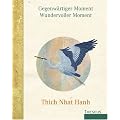 Gegenw�rtiger Moment, wundervoller Moment: 52 inspirierende Karten mit Begleitbuch