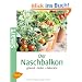 Der Naschbalkon: Gesund, lecker, dekorativ