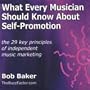 What Every Musician Should Know About Self-Promotion: The 29 Key Principles of Independent Music Marketing