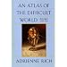 An Atlas of the Difficult World: Poems 1988-1991