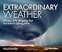 Extraordinary Weather: Wonders of the Atmosphere from Dust Storms to Lightning Strikes