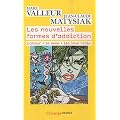 Les nouvelles formes d'addiction : L'amour, le sexe, les jeux vid�o