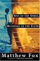 Sins of the Spirit, Blessings of the Flesh: Lessons for Transforming Evil in Soul and Society
