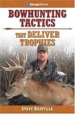 Bowhunting Tactics That Deliver Trophies