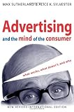 Advertising and the Mind of the Consumer: What Works, What Doesnt, and Why