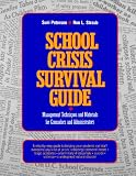 School Crisis Survival Guide
 Management Techniques and Materials for Counselors and Administrators (JB Ed
Survival Guides),
Suni Petersen